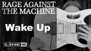 Rage Against The Machine: Wake Up Guitar Cover w/Line 6 Helix