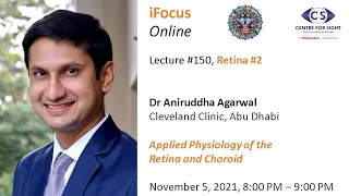 iFocus Online #150,  Retina #2, Applied Physiology of Retina and Choroid by Dr Aniruddha Agarwal