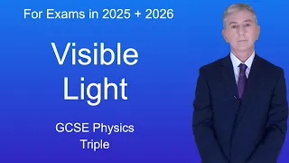 GCSE Physics Revision "Visible Light" (Triple)