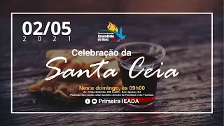 Culto de Santa Ceia 02/05/21 às 09h00 Primeira IEADA