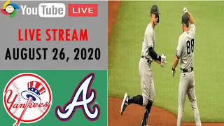 New York Yankees vs Atlanta Braves | LIVE STREAM | MLB 2020 | AUGUST 26, 2020