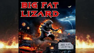 Big Fat Lizard - Big Fat Album - Full Album - That's Hard Rock'n'Roll Baby!