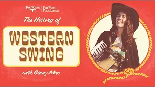 The History of Western Swing with Ginny Mac (Pt. 2) | Fort Worth Public Library