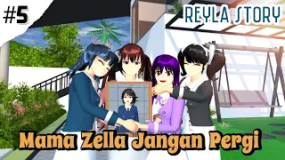 REYLA STORY #5 [Mama Zella Jangan Pergi] ||DRAMA SAKURA SCHOOL SIMULATOR