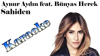 Aynur Aydın feat. Bünyas Herek - Sahiden - Karaoke Orjinal