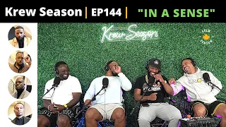 The Krew Season Podcast Episode 144 | "In A Sense"