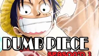 Dumb Piece [One Piece Abridged] - Season'd 1