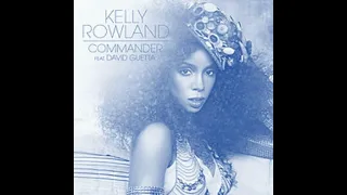 Kelly Rowland ft. David Guetta - Commander (Extended Version)