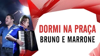 Dormi Na Praça - Bruno e Marrone - Villa Mix São Paulo 2016 ( Ao Vivo )