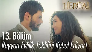 Reyyan evlilik teklifini kabul ediyor! - Hercai 13. Bölüm