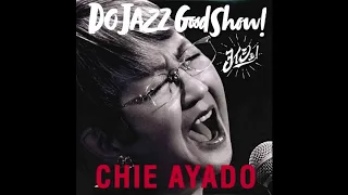 Chie Ayado  Do Jazz Good Show !