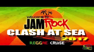 WELCOME TO JAMROCK CLASH AT SEA 2017 COPYRIGHT EDIT