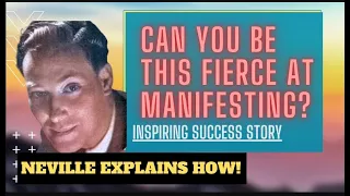 How She BECAME SO FIERCE In Manifesting What She Wants - Neville Goddard