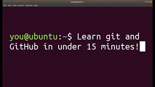 Learn Git and GitHub in Under 15 minutes!