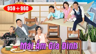 Mái Ấm Gia Đình phần 2 tập 959+960 | Mạch Trường Thanh, Trương Kế Thông, Huỳnh Thúy Như | TVB