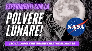 Esperimenti con la polvere lunare! - JSC1A Simulant