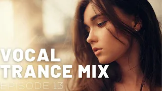 VOCAL TRANCE MIX | EPISODES 13 ❤️ ❤️ ❤️