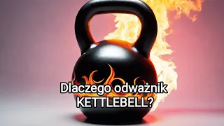 Dlaczego odważnik KETTLEBELL?