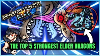 The Top 5 Strongest Best Elder Dragons in All of Monster Hunter! (Fun/Discussion/Lore)