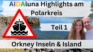 AIDAluna | Highlights am Polarkreis Teil 1 | Kirkwall | Reykjavik | Isafjördur | Akureyri