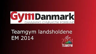 Teamgym EC 2014 - The Danish National Teams