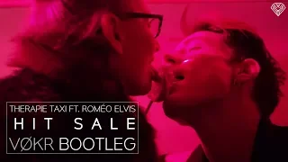 Therapie Taxi ft. Roméo Elvis - Hit Sale (VØKR Remix)