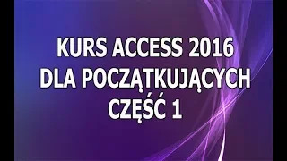 Kurs Access 2016 Dla Początkujących - Część 1 - Tworzenie baz danych