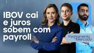 🔴 05/04/24 - JUROS SOBEM COM PAYROLL E IBOVESPA CAI | Fechamento de Mercado