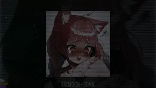 SKIMOCH - FONK (slowed + reverb)