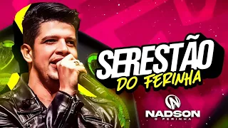 Seresta do Ferinha - Nadson Ferinha Agosto 2023 - Cd Novo - Músicas Novas - Repertório Novo 2023