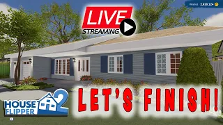 FINISHING UP SUBSCRIBERS HOME! - HOUSE FLIPPER 2 LIVE STREAM