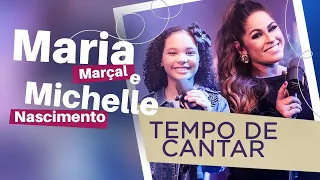 Maria Marçal e Michelle Nascimento | Tempo de Cantar #MKnetwork