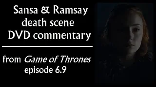 DVD commentary Sansa at Ramsay's death (Game of Thrones, Season 6, Battle of the Bastards)