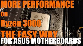 The easy way to get a bit more performance out of Ryzen 3000 CPUs on ASUS motheboards.