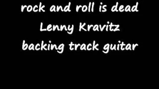 rock and roll is dead  Lenny Kravitz backing track guitar