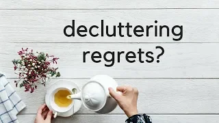Do I have any decluttering regrets? | My Decluttering Mistake