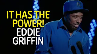 It Has the Power! - Eddie Griffin