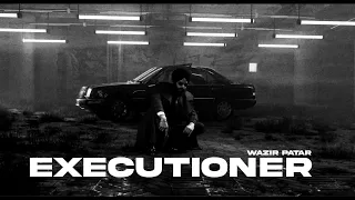 Wazir patar - EXECUTIONER |  OFFICIAL VIDEO