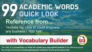 99 Academic Words Quick Look Ref from "Andrew Ng: How AI could empower any business | TED Talk"