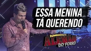 Alemão do Forró - Essa Menina Ta Querendo [DVD Ao Vivo em Cariacica]