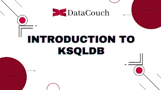 Introduction to KSQLDB | KSQLDB