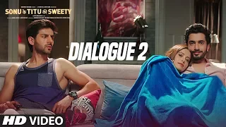 Sonu Ke Titu Ki Sweety (Dialogue Promo 2) | Kartik Aaryan | Nushrat Bharucha | Sunny Singh