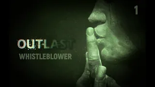 Outlast: Whistleblower Прохождение Часть 1