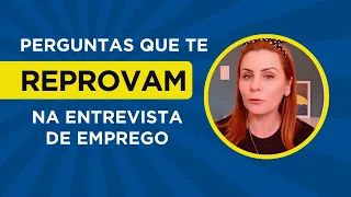 Perguntas que te reprovam na entrevista de Emprego