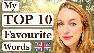 My TOP 10 Favourite Words!! | British Accent | British English