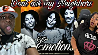 OMG THEIR VOICES BLEW US AWAY!!! THE EMOTIONS - DON'T ASK MY NEIGHBORS (REACTION)