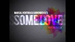 MARSAL VENTURA & SURRENDER DJ'S feat. MEDUSSA - Some Love( joan querol remix)