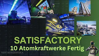 Satisfactory 10 Atomkraftwerke mal anders Gebaut in Ficsit City Let´s Play. Have fun in the Game 👍