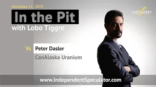 In The Pit: Peter Dasler, President and CEO, CanAlaska Uranium (November 2019)