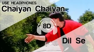 Chaiyya Chaiyya 8D Audio Song - Dil Se (A R Rahman | Shahrukh Khan | Sukhwinder Singh)